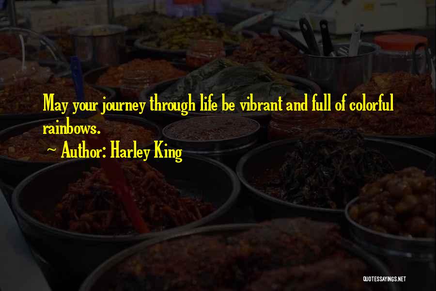 Rainbows And Life Quotes By Harley King