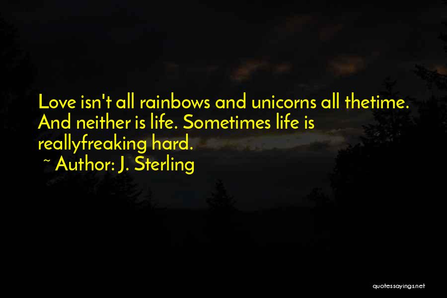 Rainbows And Life Quotes By J. Sterling