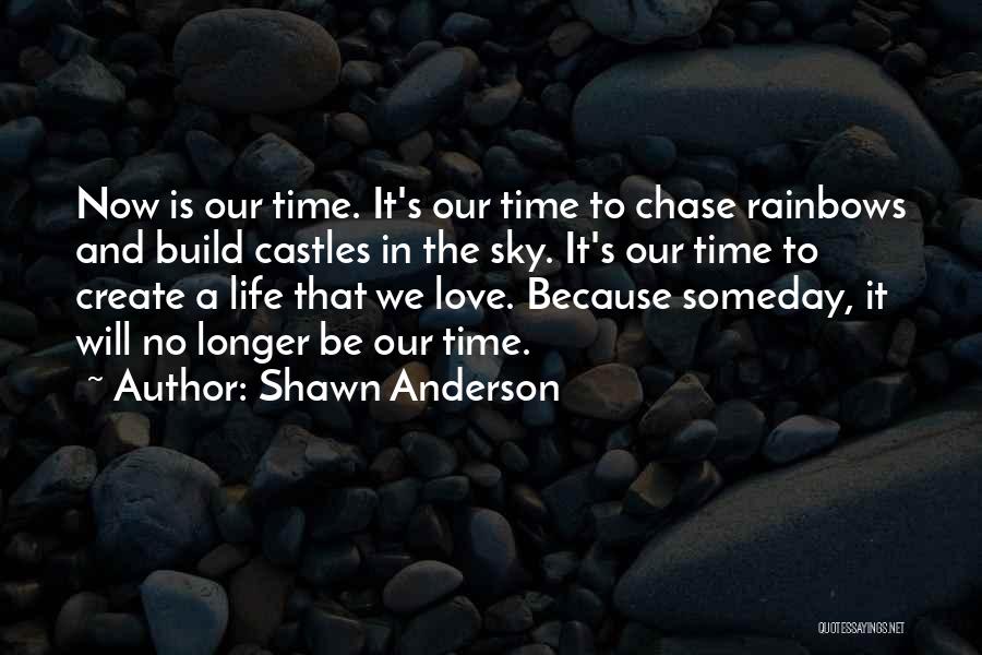 Rainbows And Life Quotes By Shawn Anderson