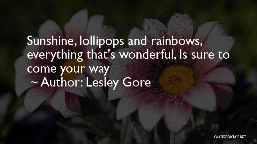 Rainbows And Lollipops Quotes By Lesley Gore