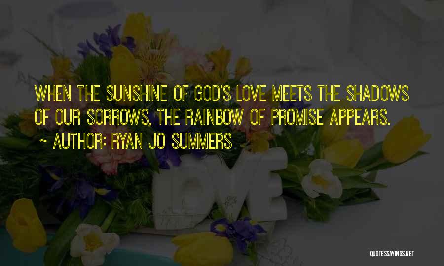 Rainbows And Sunshine Quotes By Ryan Jo Summers