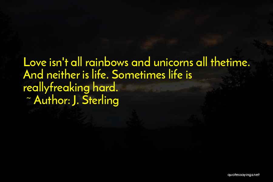 Rainbows And Unicorns Quotes By J. Sterling