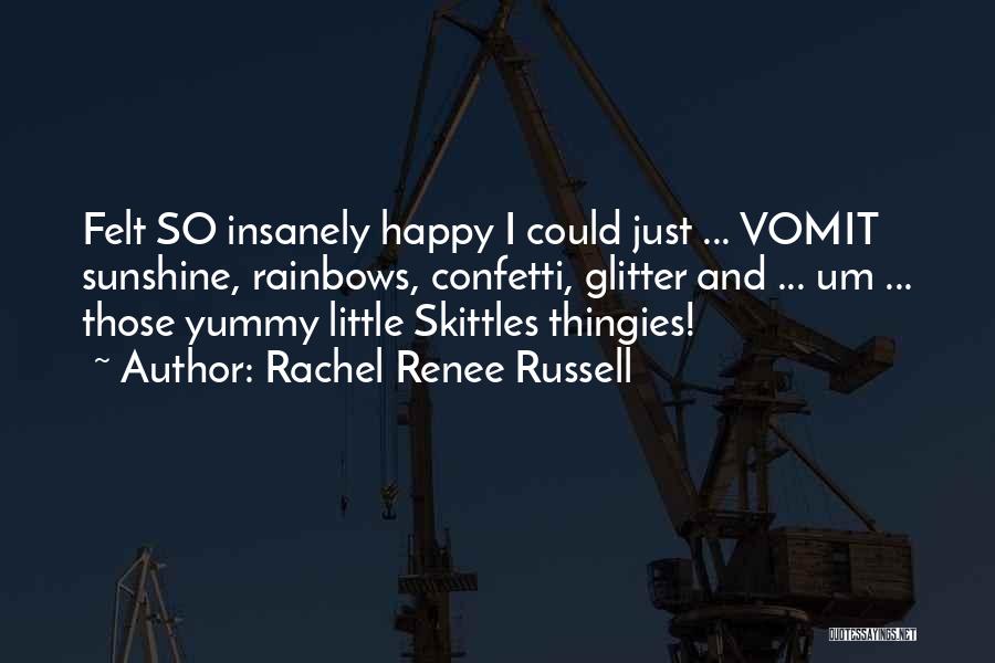 Rainbows Quotes By Rachel Renee Russell