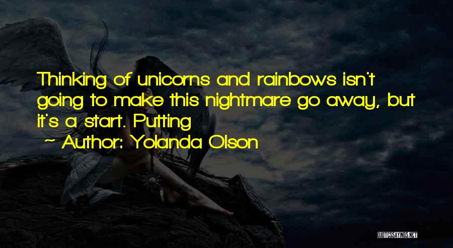 Rainbows Unicorns Quotes By Yolanda Olson