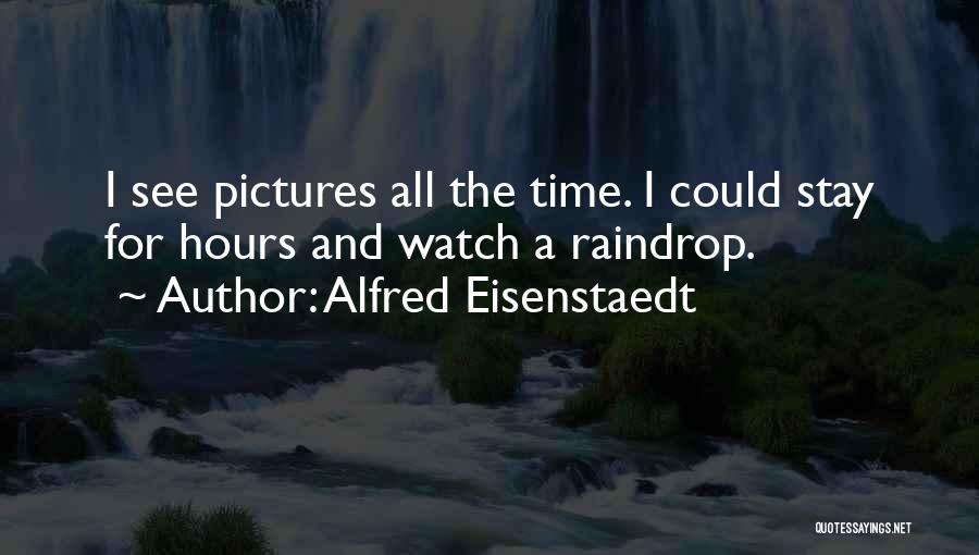 Raindrop Quotes By Alfred Eisenstaedt