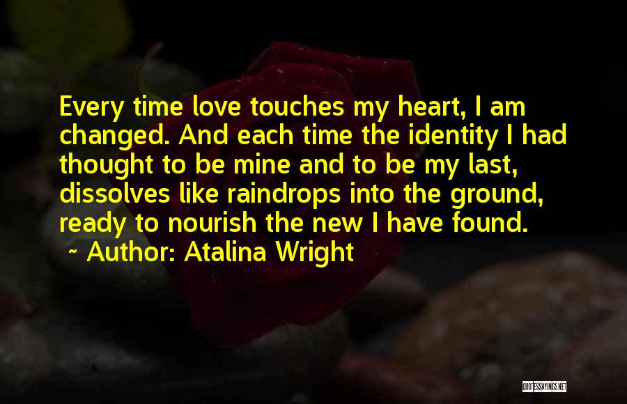 Raindrops And Love Quotes By Atalina Wright