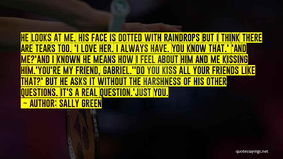 Raindrops On Face Quotes By Sally Green