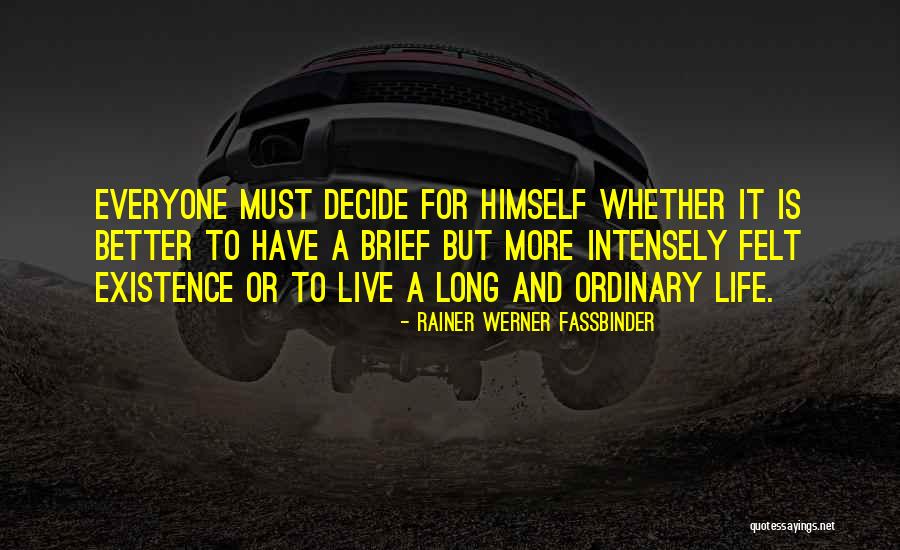 Rainer Fassbinder Quotes By Rainer Werner Fassbinder Rainer Fassbinder Quotes By Rainer Werner Fassbinder