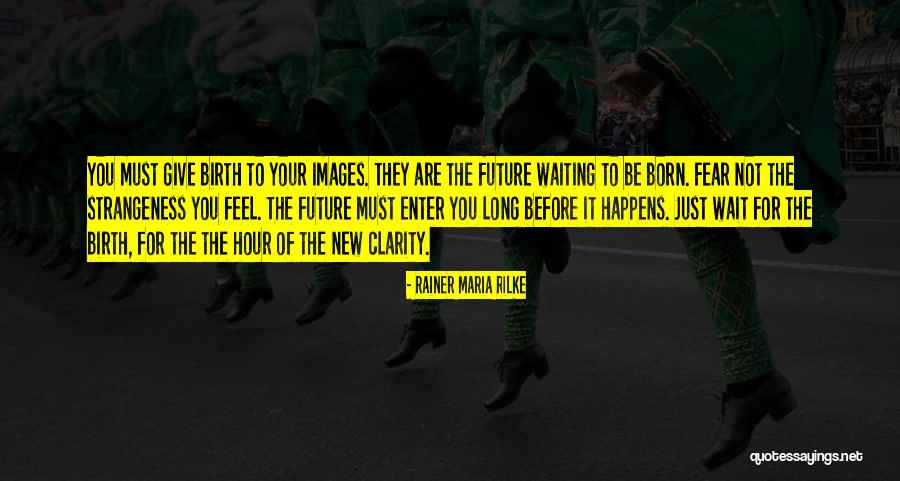 Rainer Maria Quotes By Rainer Maria Rilke