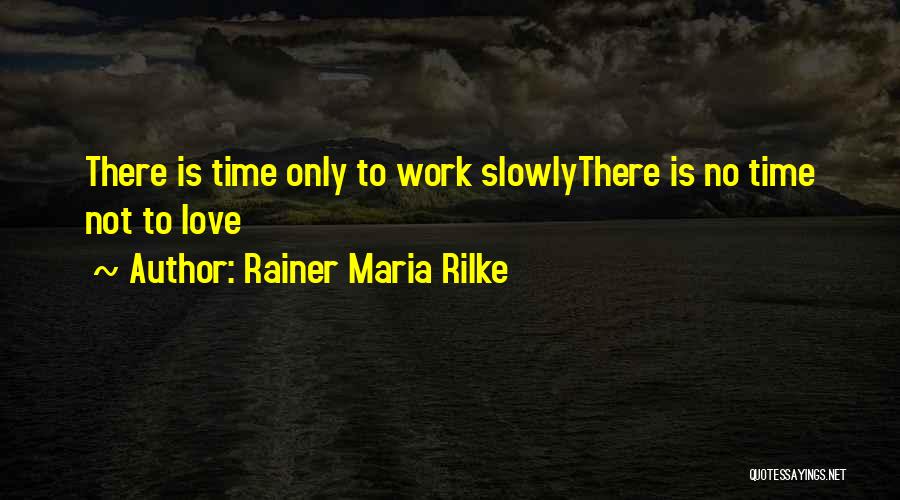 Rainer Maria Quotes By Rainer Maria Rilke