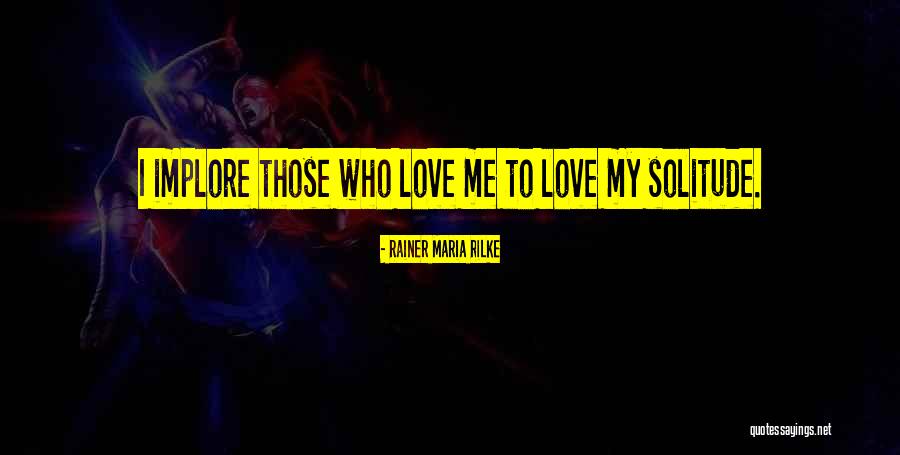 Rainer Maria Rilke Love Quotes By Rainer Maria Rilke Rainer Maria Rilke Love Quotes By Rainer Maria Rilke