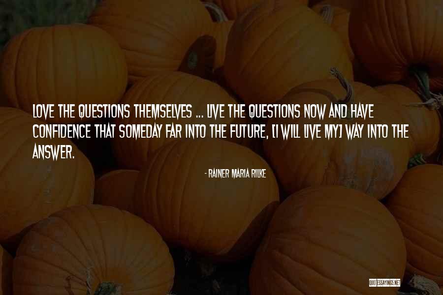 Rainer Maria Rilke Love Quotes By Rainer Maria Rilke Rainer Maria Rilke Love Quotes By Rainer Maria Rilke