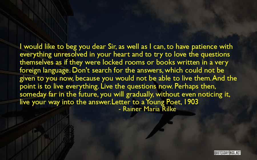 Rainer Maria Rilke Love Quotes By Rainer Maria Rilke Rainer Maria Rilke Love Quotes By Rainer Maria Rilke