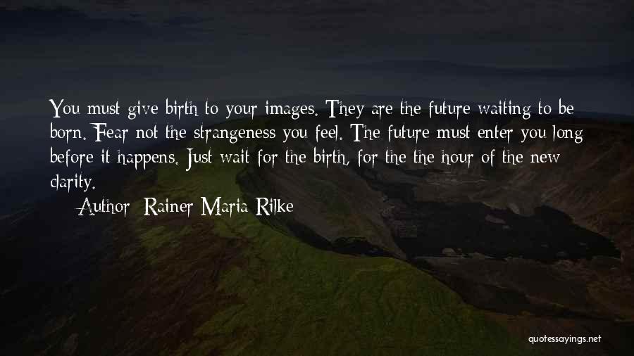 Rainer Maria Rilke Quotes 102561