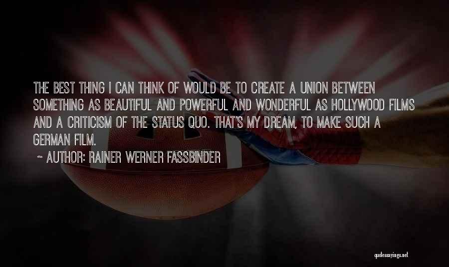 Rainer Werner Fassbinder Quotes 1691125