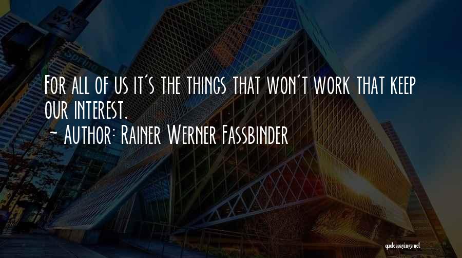 Rainer Werner Fassbinder Quotes 1820237