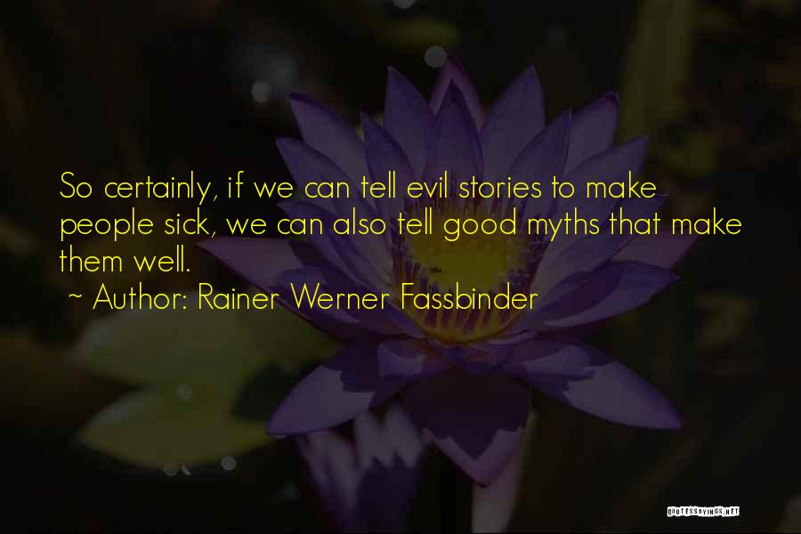 Rainer Werner Fassbinder Quotes 230006