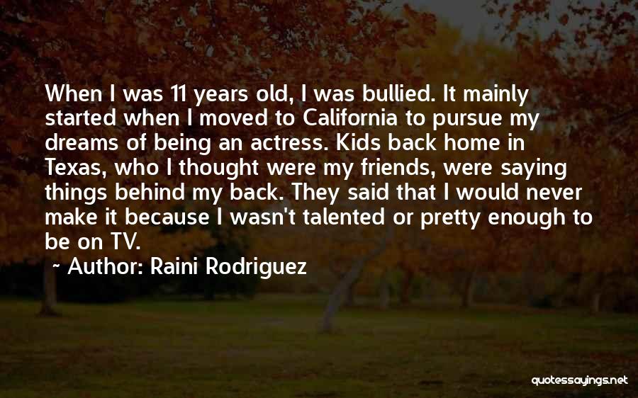 Raini Rodriguez Quotes 1922191