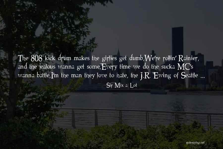 Rainier Quotes By Sir Mix-a-Lot Rainier Quotes By Sir Mix-a-Lot