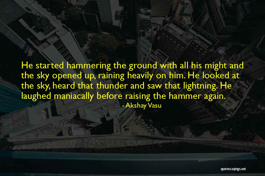 Raining Again Quotes By Akshay Vasu Raining Again Quotes By Akshay Vasu
