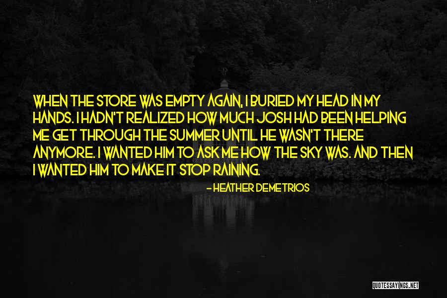 Raining Again Quotes By Heather Demetrios Raining Again Quotes By Heather Demetrios