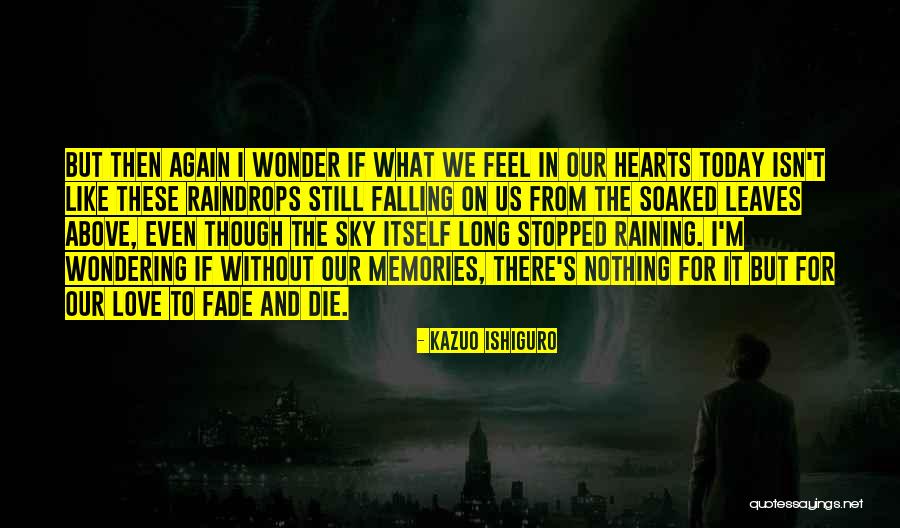 Raining Again Quotes By Kazuo Ishiguro Raining Again Quotes By Kazuo Ishiguro