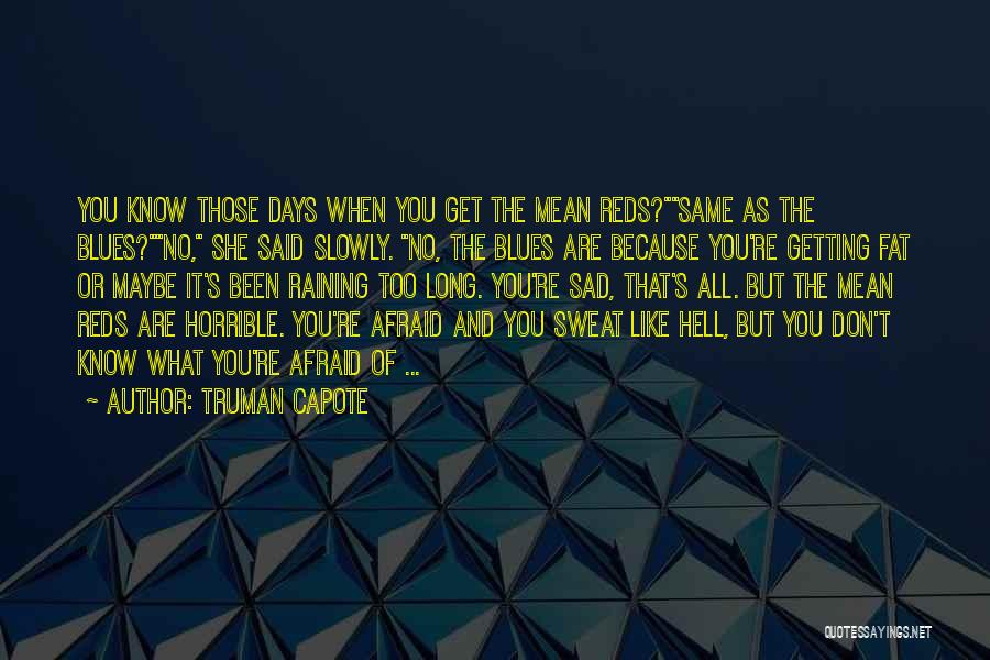 Raining Days Quotes By Truman Capote