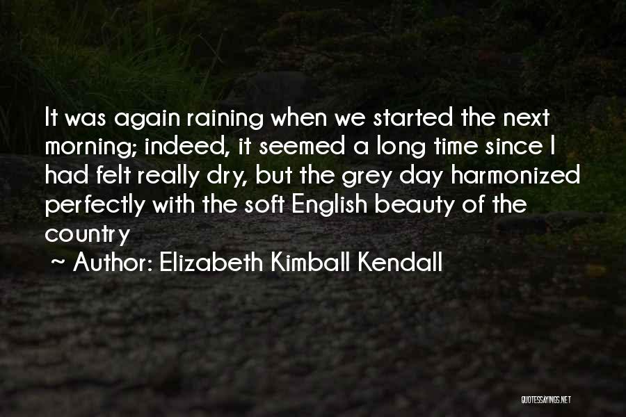 Raining Morning Quotes By Elizabeth Kimball Kendall