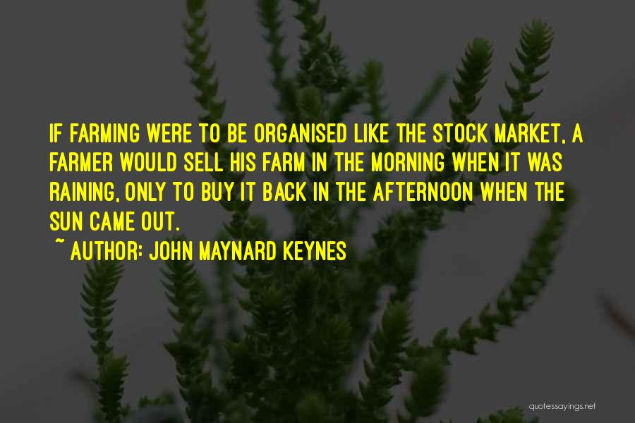 Raining Morning Quotes By John Maynard Keynes