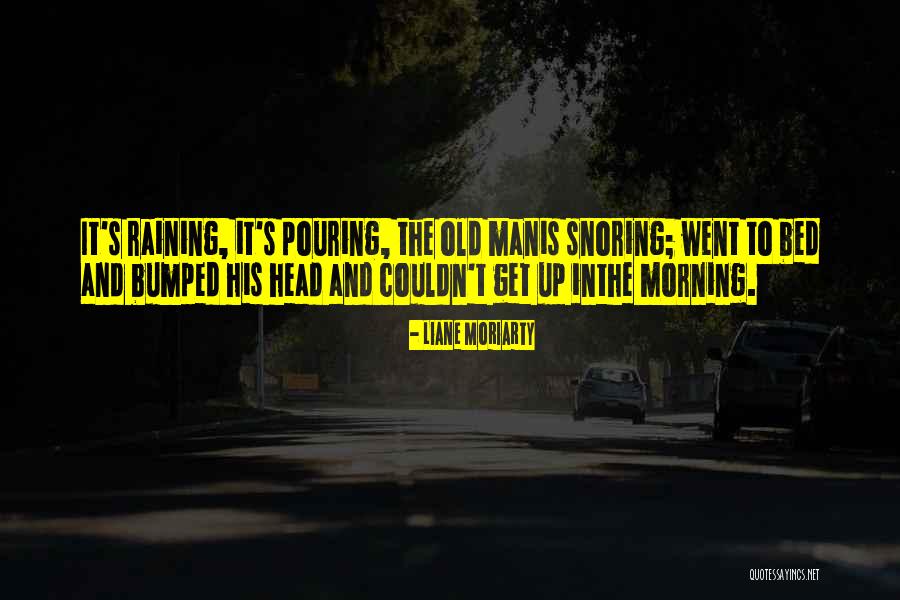 Raining Morning Quotes By Liane Moriarty Raining Morning Quotes By Liane Moriarty