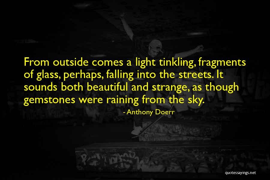 Raining Outside Quotes By Anthony Doerr Raining Outside Quotes By Anthony Doerr