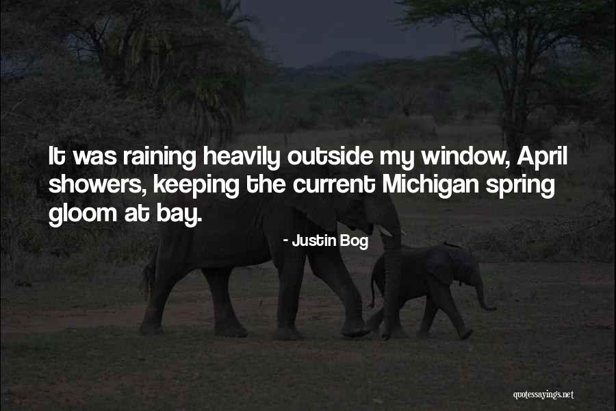 Raining Outside Quotes By Justin Bog