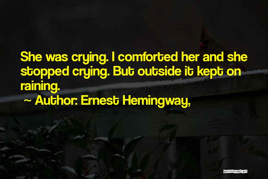 Raining Quotes By Ernest Hemingway,