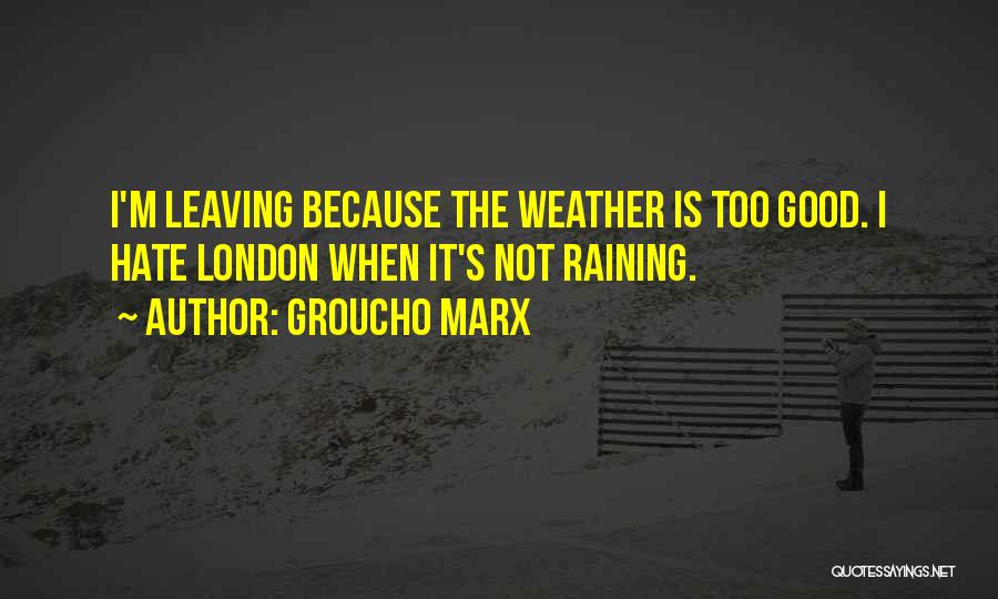 Raining Quotes By Groucho Marx