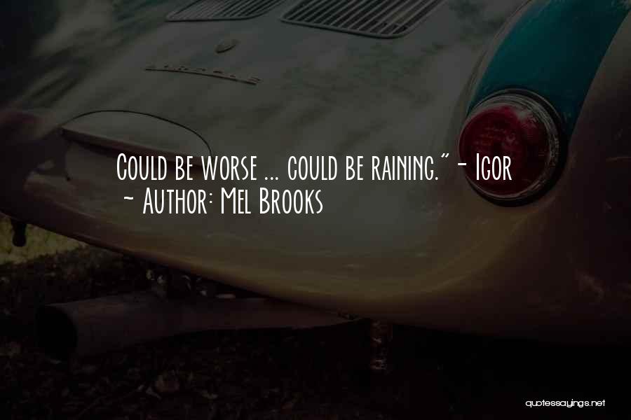 Raining Quotes By Mel Brooks