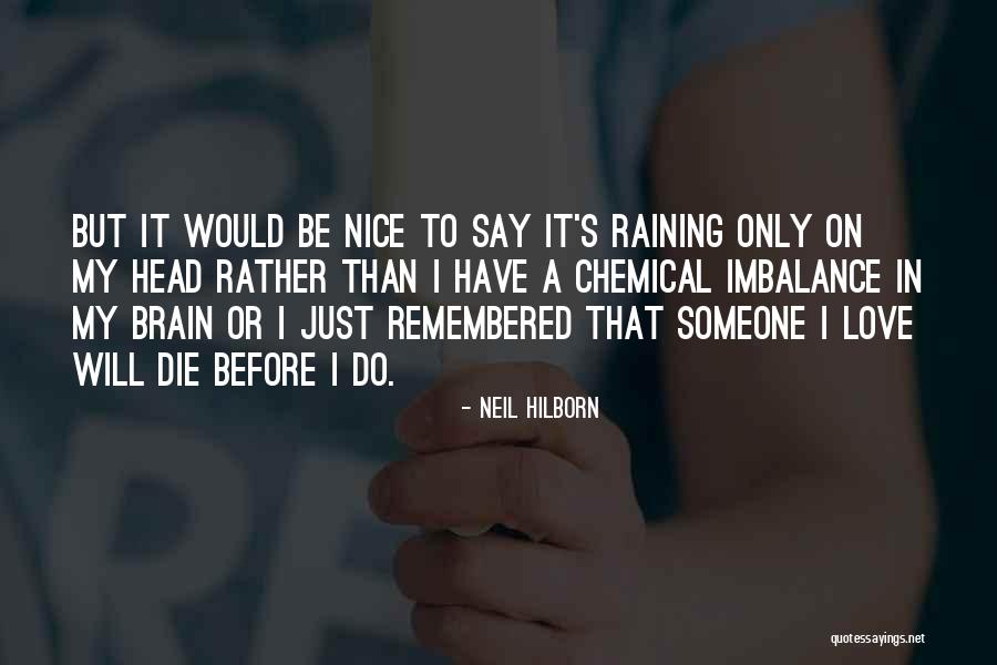 Raining Quotes By Neil Hilborn