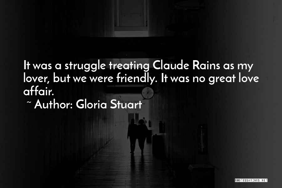 Rains Quotes By Gloria Stuart