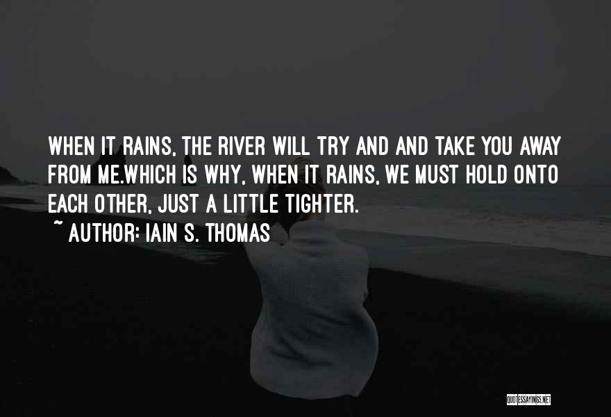 Rains Quotes By Iain S. Thomas