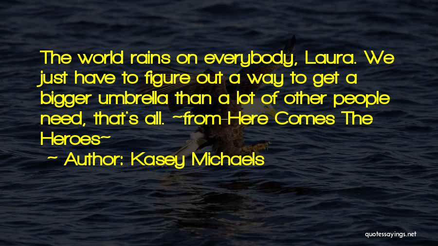 Rains Quotes By Kasey Michaels