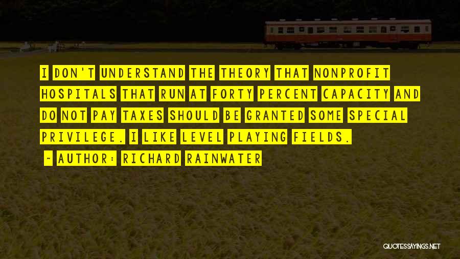 Rainwater Quotes By Richard Rainwater