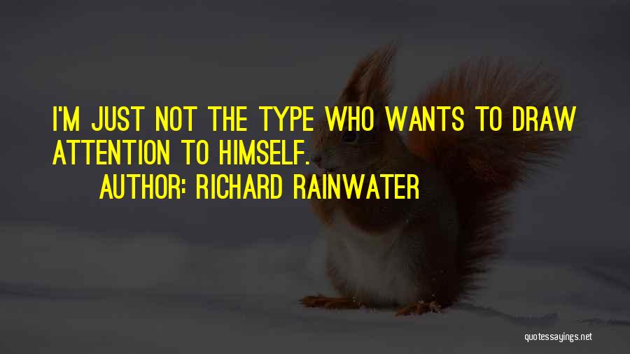 Rainwater Quotes By Richard Rainwater