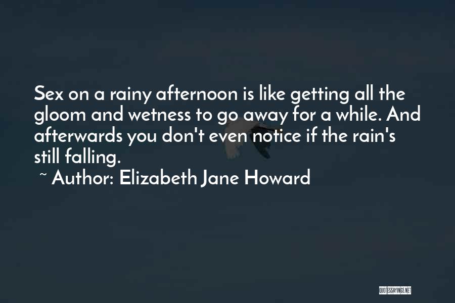 Rainy Afternoon Quotes By Elizabeth Jane Howard