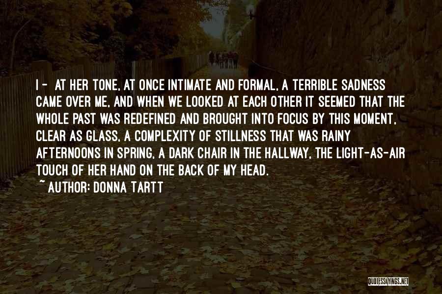 Rainy Afternoons Quotes By Donna Tartt