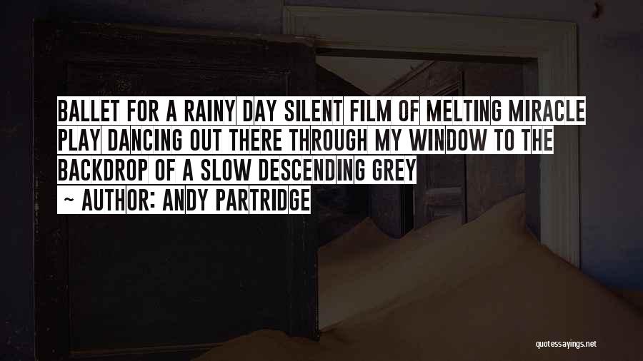 Rainy Day Quotes By Andy Partridge