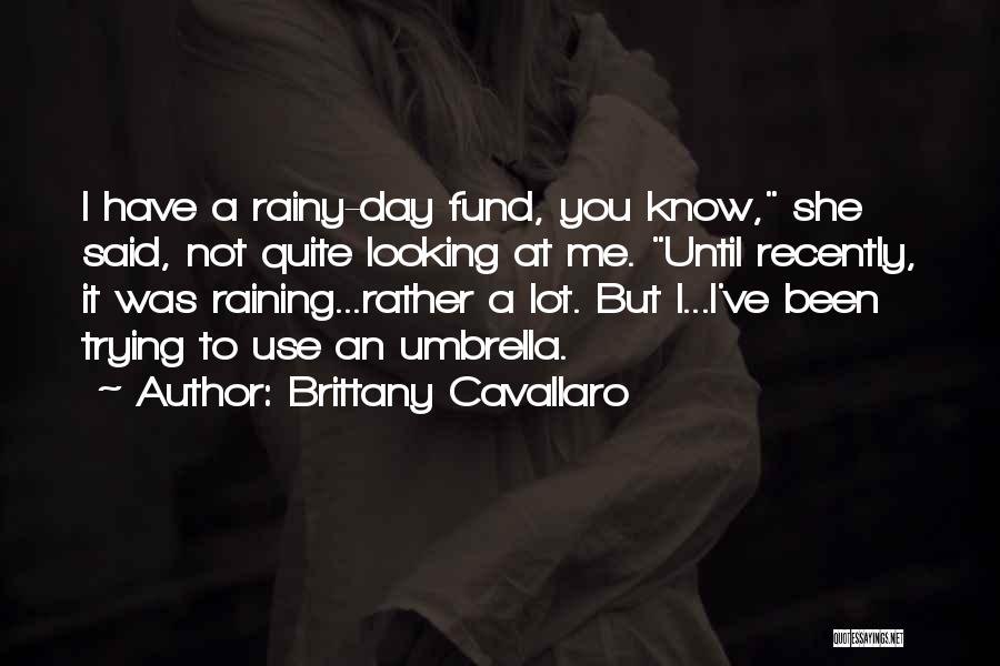 Rainy Day Quotes By Brittany Cavallaro