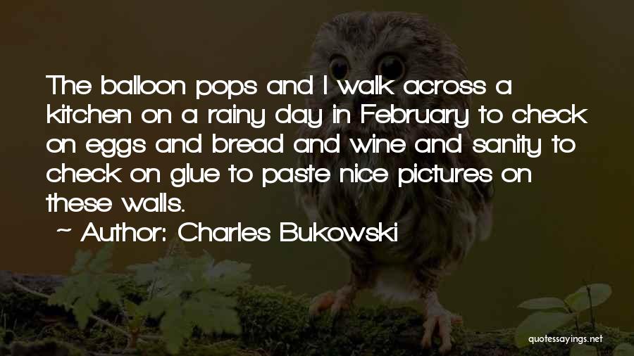 Rainy Day Quotes By Charles Bukowski