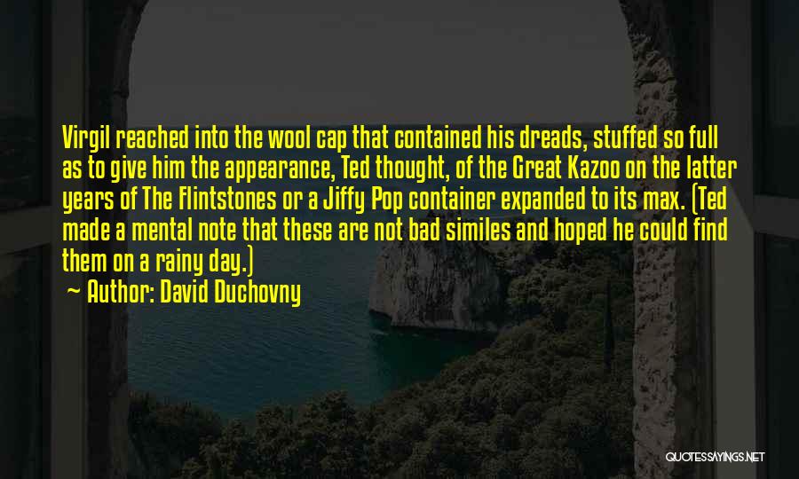 Rainy Day Quotes By David Duchovny