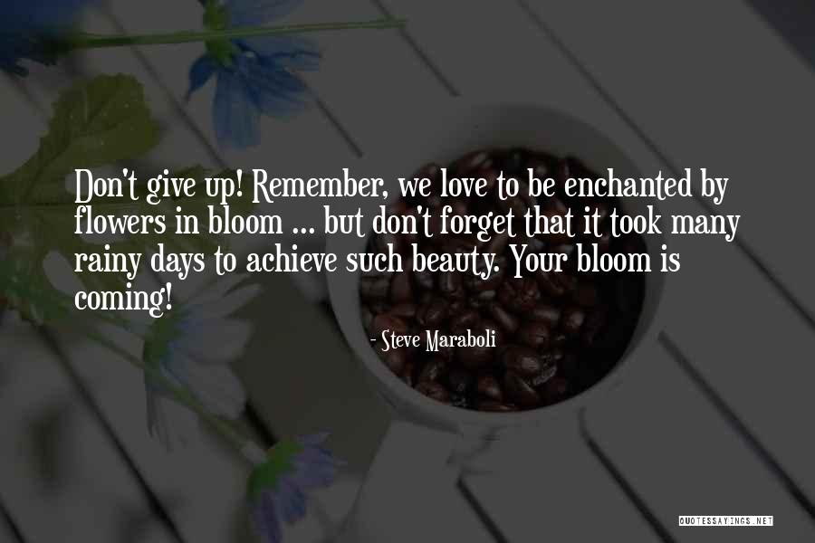 Rainy Days And Flowers Quotes By Steve Maraboli Rainy Days And Flowers Quotes By Steve Maraboli