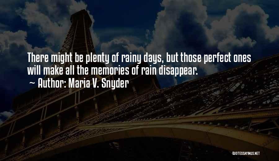 Rainy Days Quotes By Maria V. Snyder