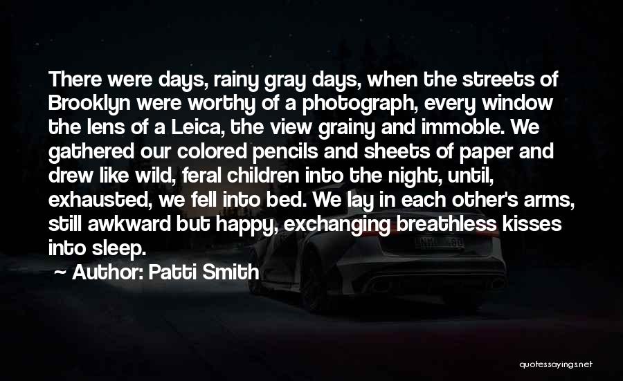 Rainy Days Quotes By Patti Smith